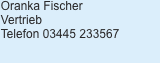 Oranka Fischer Vertrieb Telefon 03445 2335 67